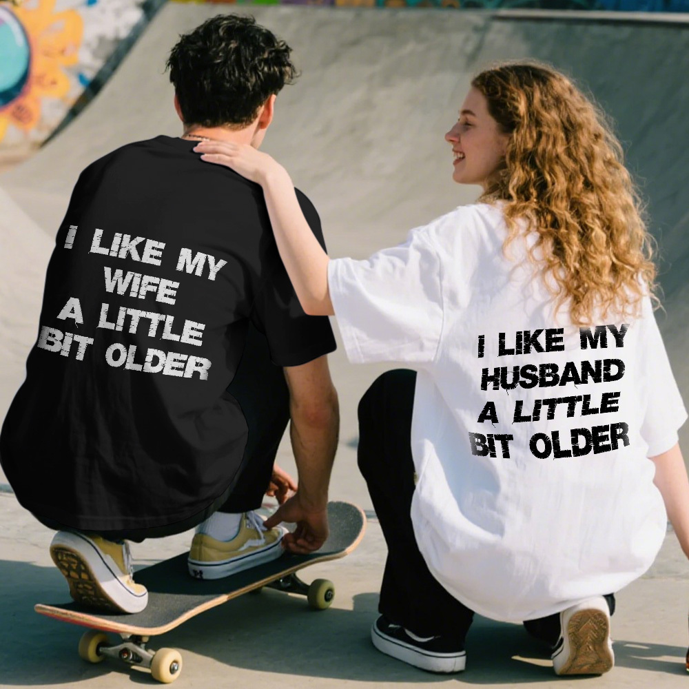 Funny Couple Quote Shirt – "I Like My Wife/Husband a Little Bit Older or Younger"  T-Shirt & Hoodie Gift for Couples