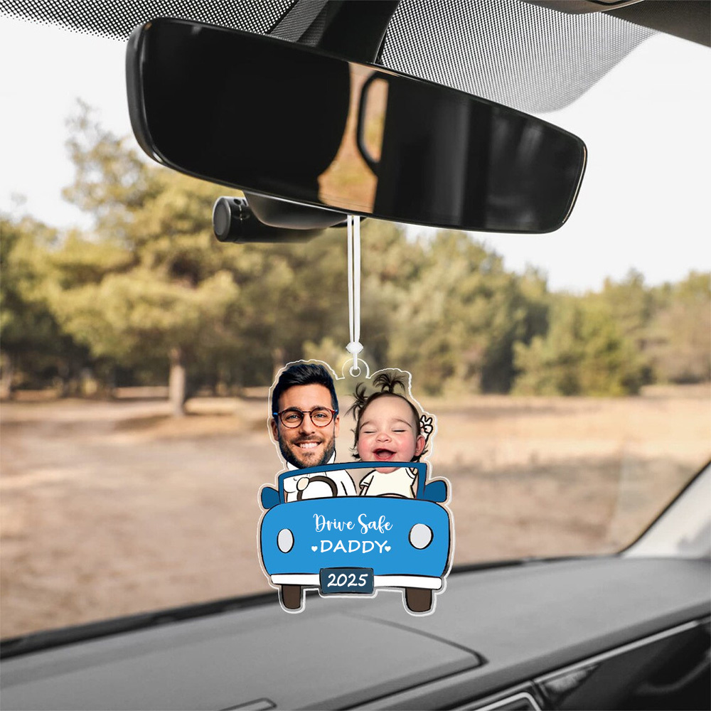 Personalized Photo Ornament in Car for Dad, Funny Customized Drive Safe Daddy Acrylic Hanger Gift Idea for Husband, Dad Birthday Gift - MyFaceTshirt