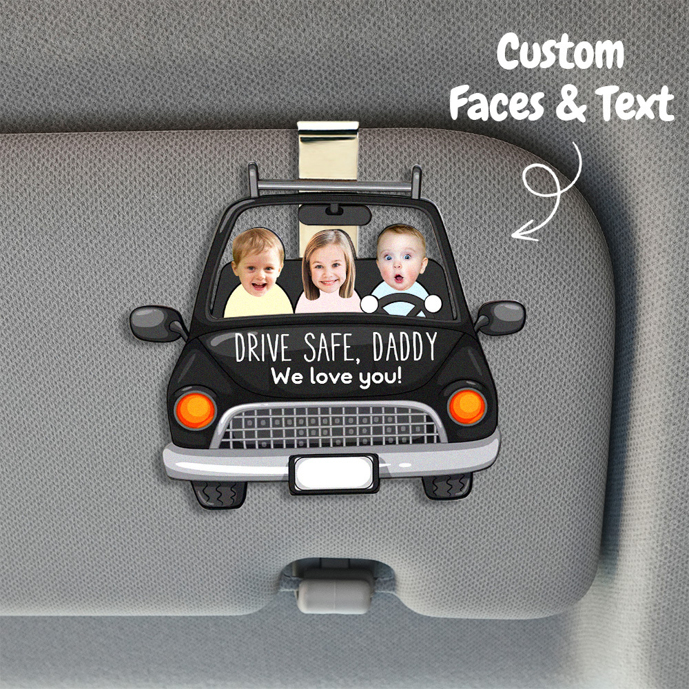 Drive Safe Daddy We Love You - Personalized Wooden Photo Car Visor Clip - CustWit