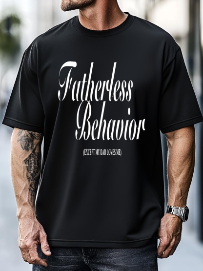 Unisex Fatherless Behavior Except My Dad Loves Me T-Shirt