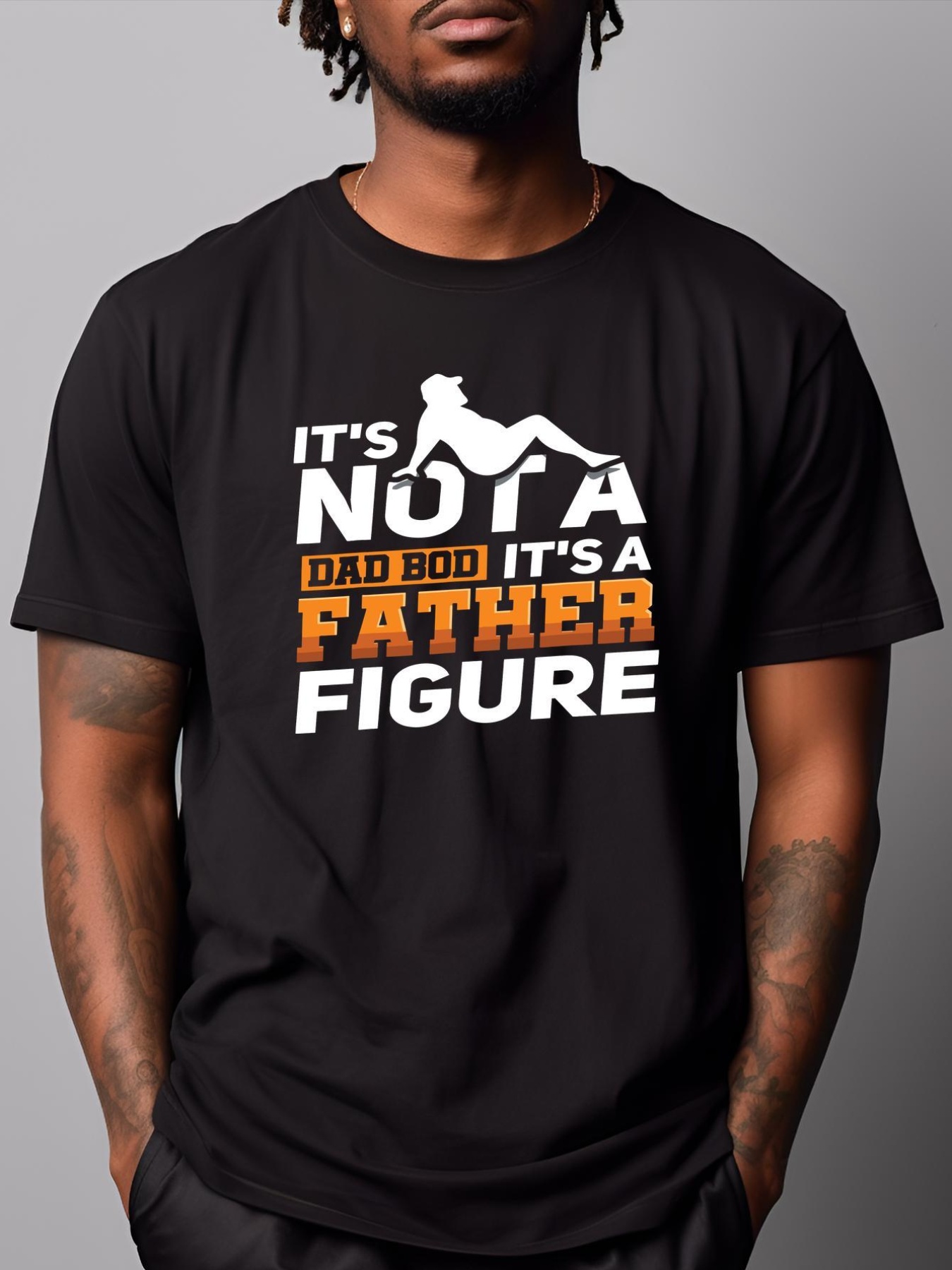 Unisex Its Not A Dad Bod Its A Father Figure Fathers Day Gift T-Shirt