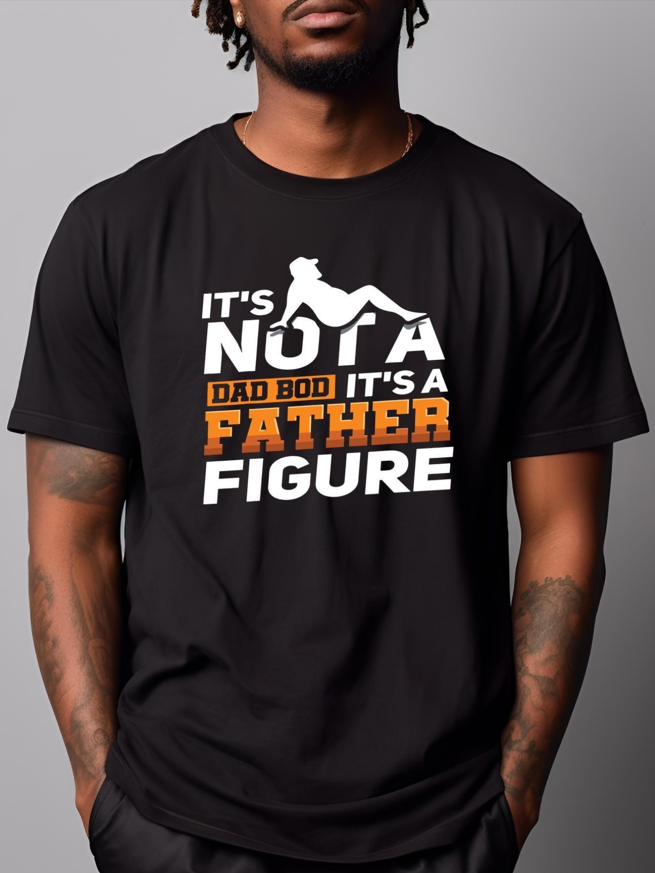 Unisex Its Not A Dad Bod Its A Father Figure Fathers Day Gift T-Shirt