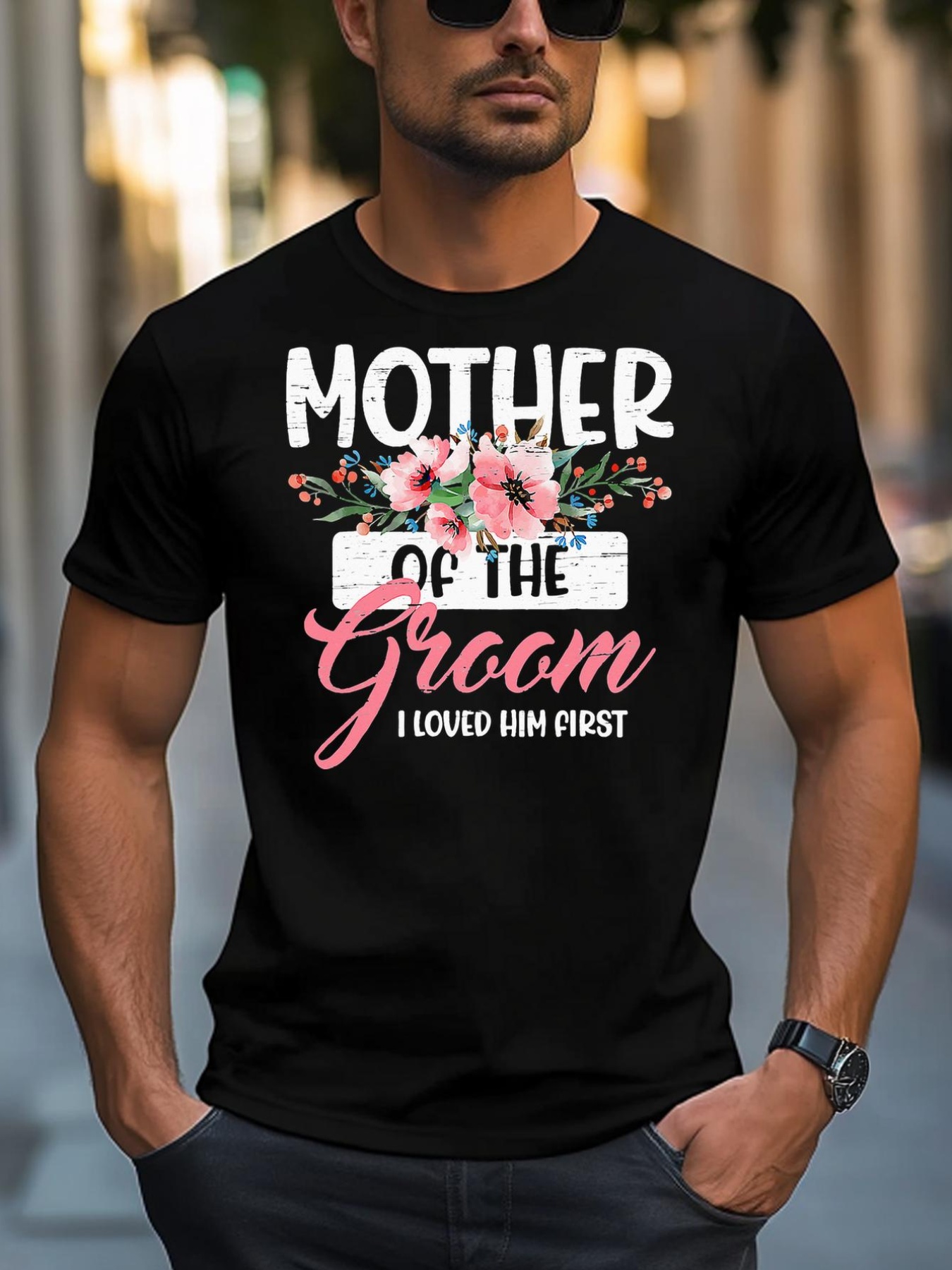 Unisex Mother Of The Groom I Loved Him First Funny Mothers Day Mama T-Shirt