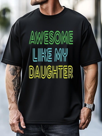 Unisex Awesome Like My Daughter  Gift Funny Father's Day T-Shirt