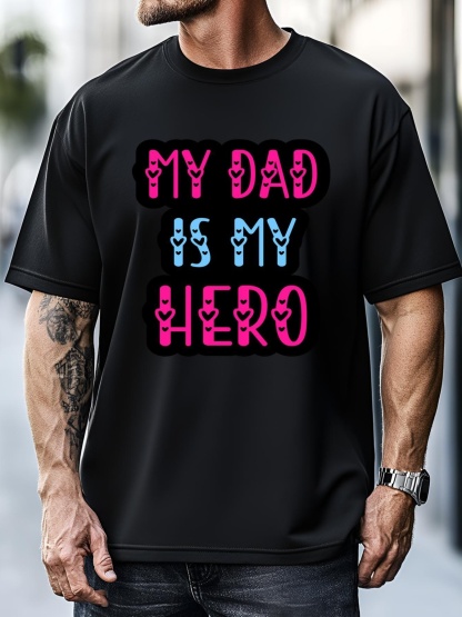 Unisex My Dad Is My Hero Quote Fathers T T-Shirt