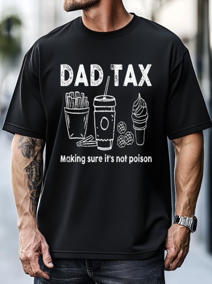 Unisex Dad Tax Making Sure Its Not Funny Fathers Day Joke T-Shirt