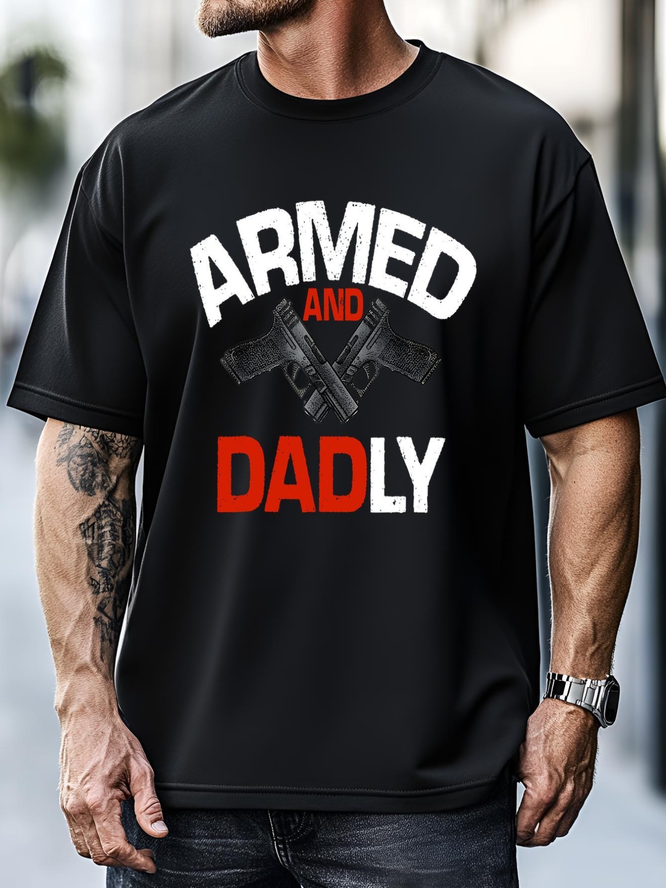 Unisex Armed And Dadly Funny Deadly Father Gifts For Fathers Day T-Shirt