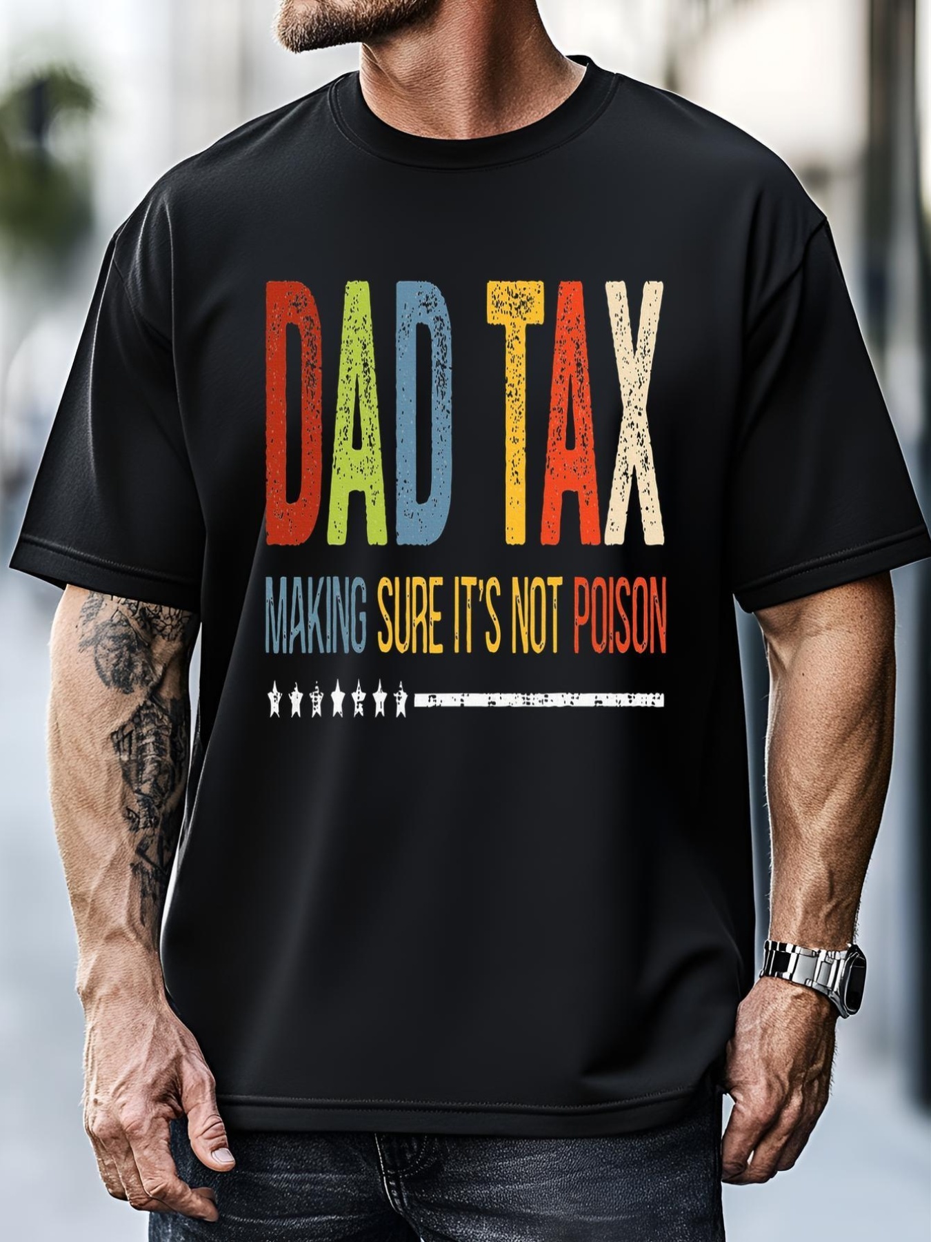Unisex Dad Tax Making Sure ItS Not P.O.I.S.O.N Fathers Day T-Shirt
