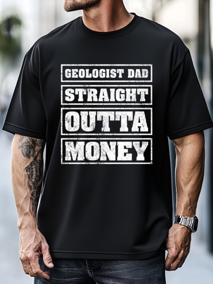 Unisex Geologist Dad Straight Outta Money Geologist Father's Day Gift T-Shirt