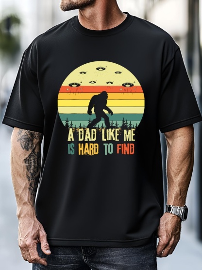 Unisex A Dad Like Me Is Hard To Find Bigfoot Dad FatherS Day T-Shirt