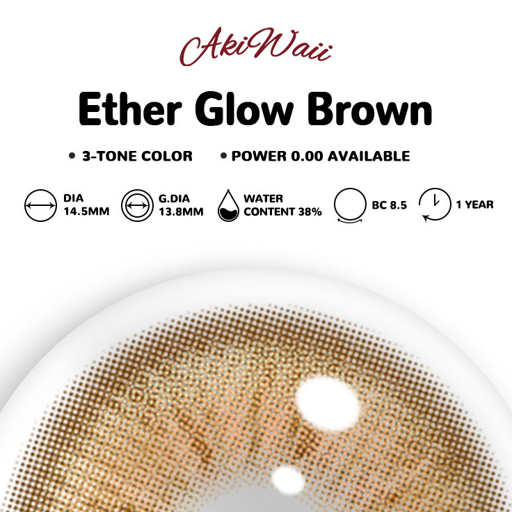 Akiwaii Ether Glow Brown [Yearly]