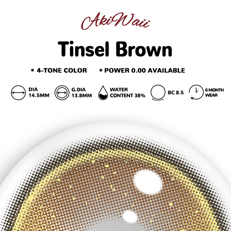 Akiwaii Tinsel Brown [6-Month Wear]
