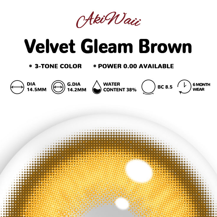 Akiwaii Velvet Gleam Brown [6-Month Wear]