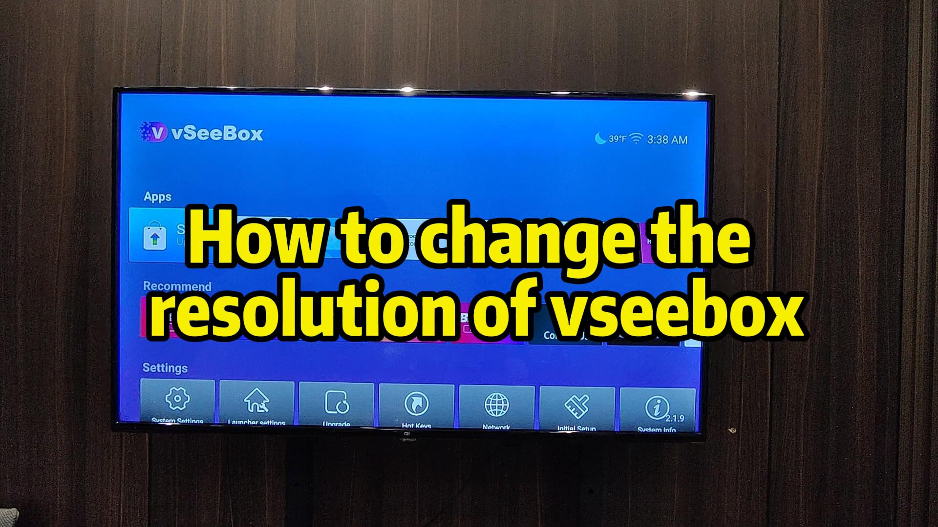 How to change the resolution of vseebox?