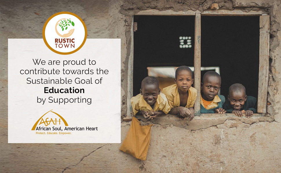Rustic Town se enorgullece de contribuir a la educación sostenible de objetivos apoyando el corazón africano del alma