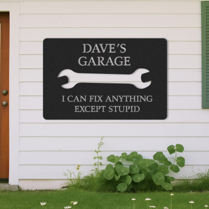 Custom Funny Garage Metal Sign, Personalized Mechanic Shop Sign, I Can Fix Anything Except Stupid, Gift for Dad, Husband or Grandpa