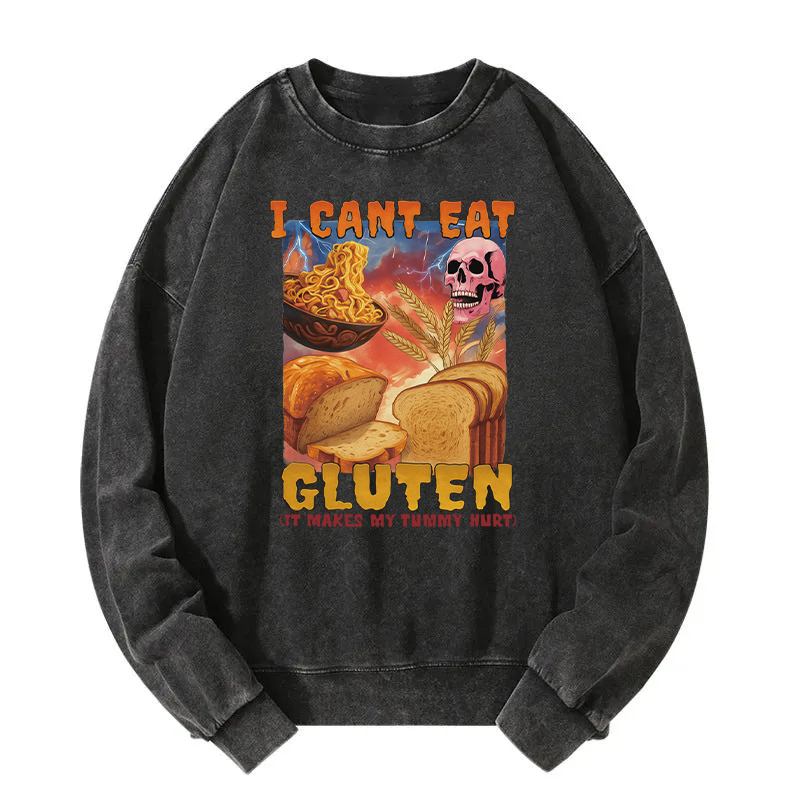 Tokyocanvas I Can't Eat Gluten Funny Meme Washed Sweatshirt