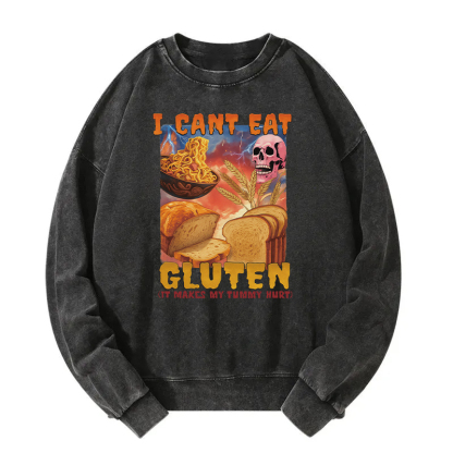 Tokyocanvas I Can't Eat Gluten Funny Meme Washed Sweatshirt