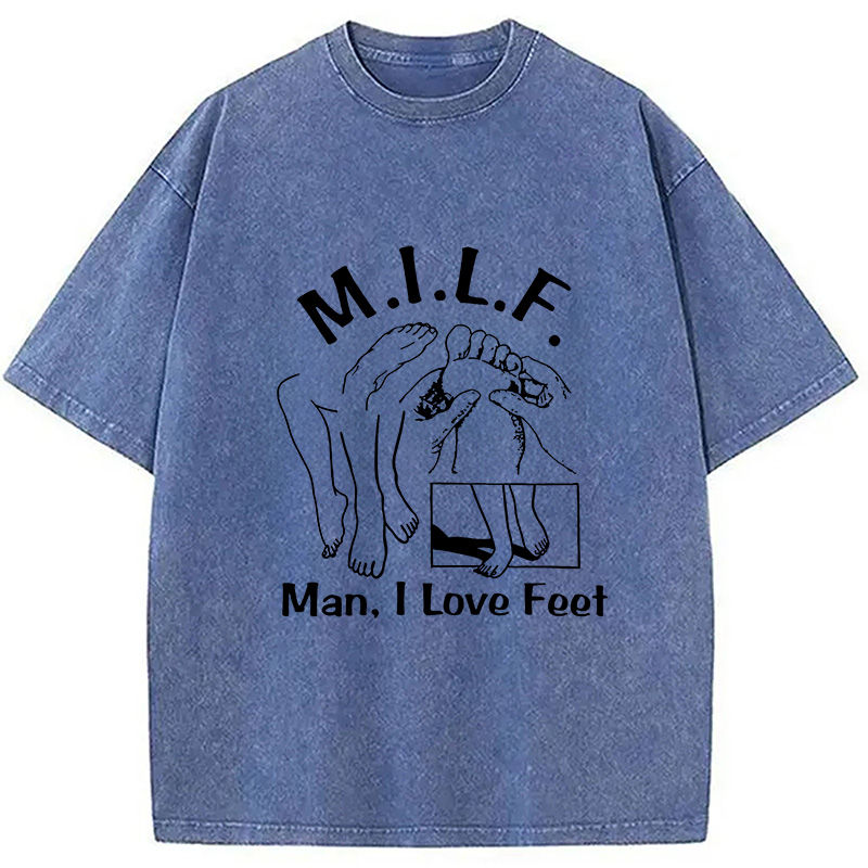 Tokyocanvas MILF Man I Love Feet Washed T-Shirt