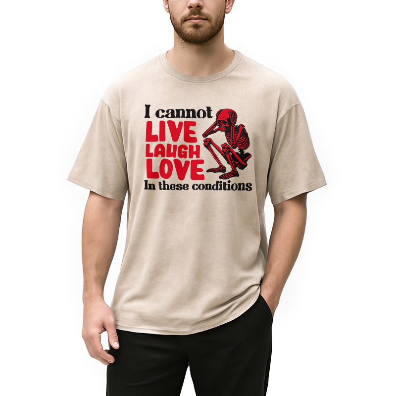Tokyocanvas I Can't Live Laugh Love in These Conditions Washed T-Shirt