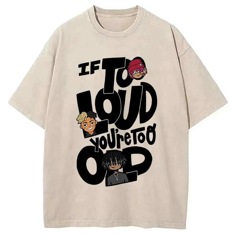 Tokyocanvas If It's Too Loud Washed T-Shirt