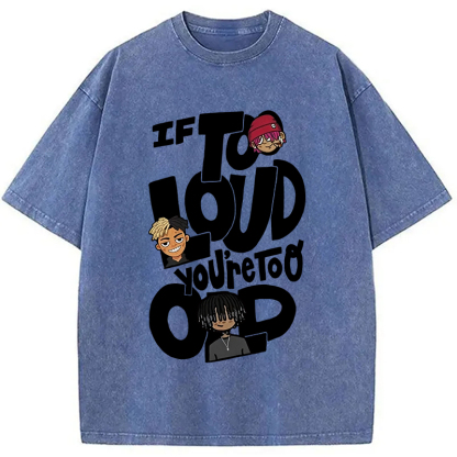 Tokyocanvas If It's Too Loud Washed T-Shirt