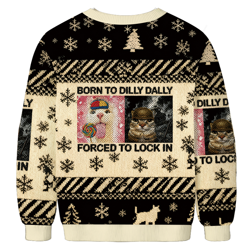 Tokyocanvas Born to Dilly Dally Funny Cat Meme Christmas Ugly Sweatshirt