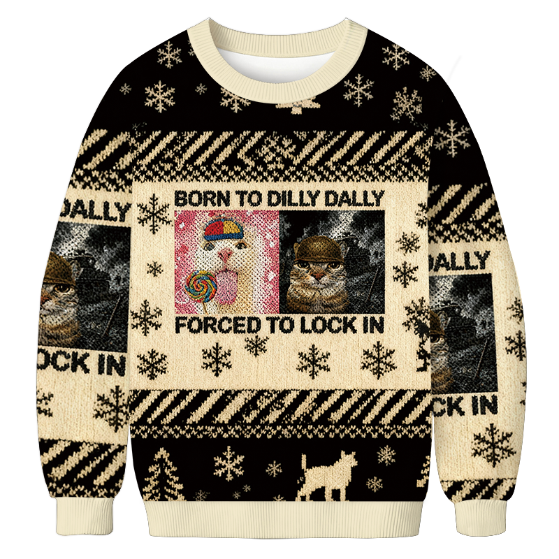 Tokyocanvas Born to Dilly Dally Funny Cat Meme Christmas Ugly Sweatshirt