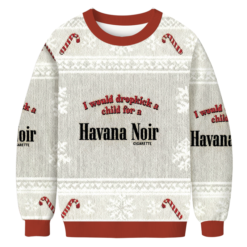 Tokyocanvas I Would Dropkick A Child For A Cigarette Christmas Ugly Sweatshirt
