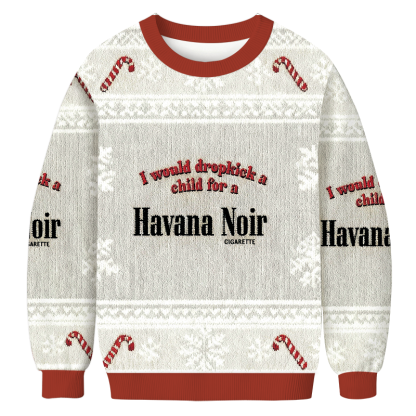 Tokyocanvas I Would Dropkick A Child For A Cigarette Christmas Ugly Sweatshirt