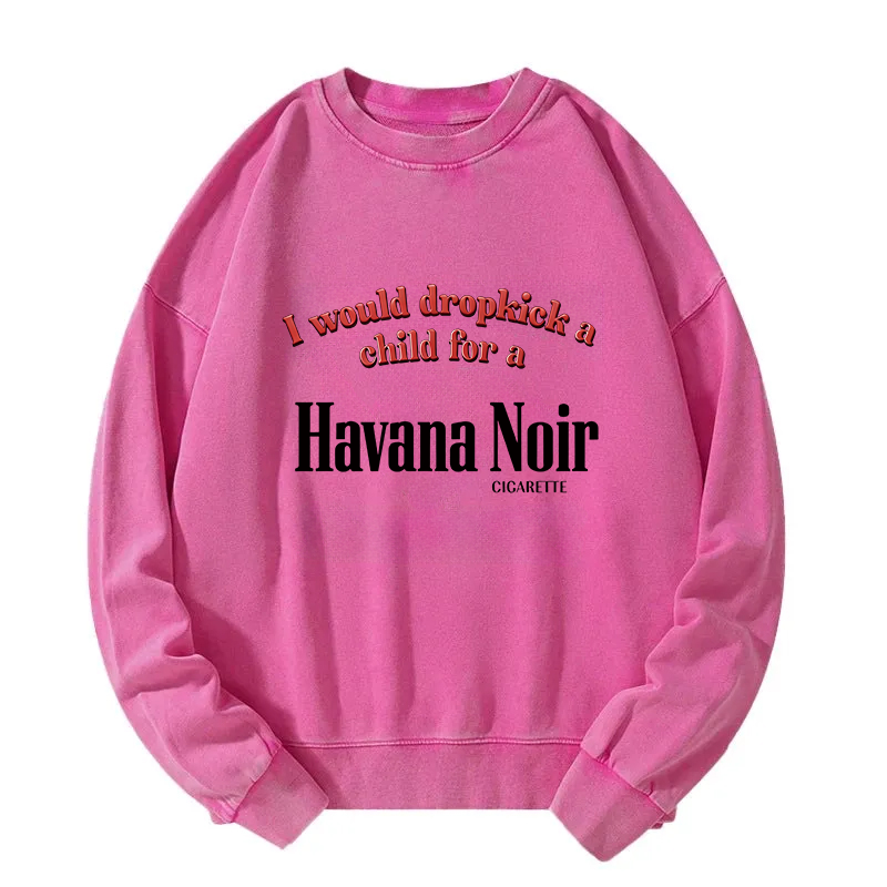 Tokyocanvas I Would Dropkick A Child For A Cigarette Washed Sweatshirt