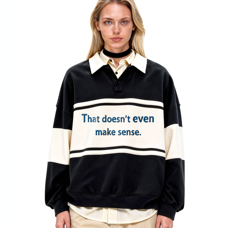 Tokyocanvas That Doesn't Even Mmake Sense Polo Embroidered Sweatshirt