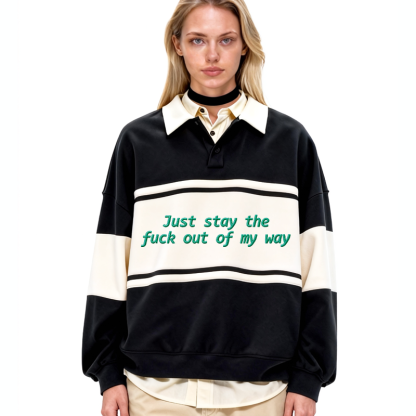 Tokyocanvas Just Stay the Fu*k out of My Way Polo Embroidered Sweatshirt