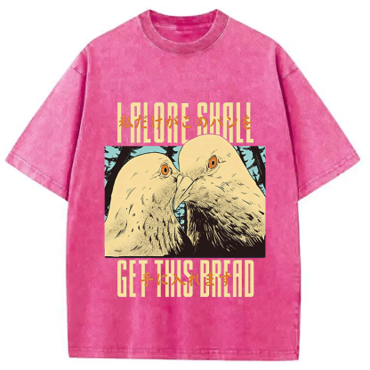 Tokyocanvas Get This Bread Pigeon Washed T-Shirt