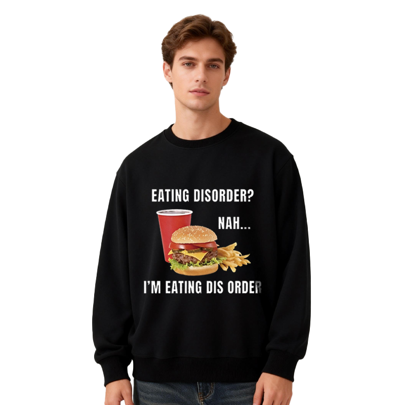 Tokyocanvas Eating Disorder Nah I'm Eating Dis Order Classic Sweatshirt