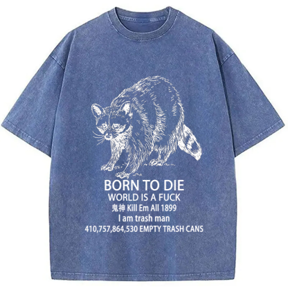 Tokyocanvas Funny Raccoon Meme Born To Die Washed T-Shirt