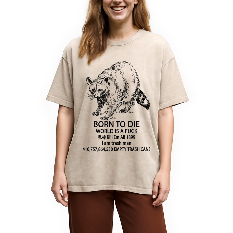 Tokyocanvas Funny Raccoon Meme Born To Die Washed T-Shirt