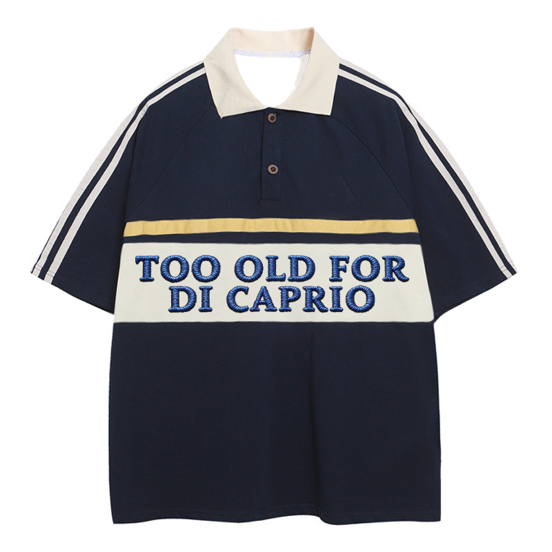 Tokyocanvas Too Old For DiCaprio Polo Embroidered T-Shirt