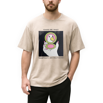 Tokyocanvas Humans Are Tragic Thankfully I Am A Silly Goose Washed T-Shirt