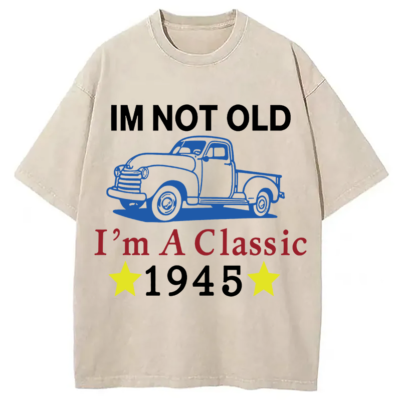 Tokyocanvas Im Not Old Im A Classic 1945 Washed T-Shirt