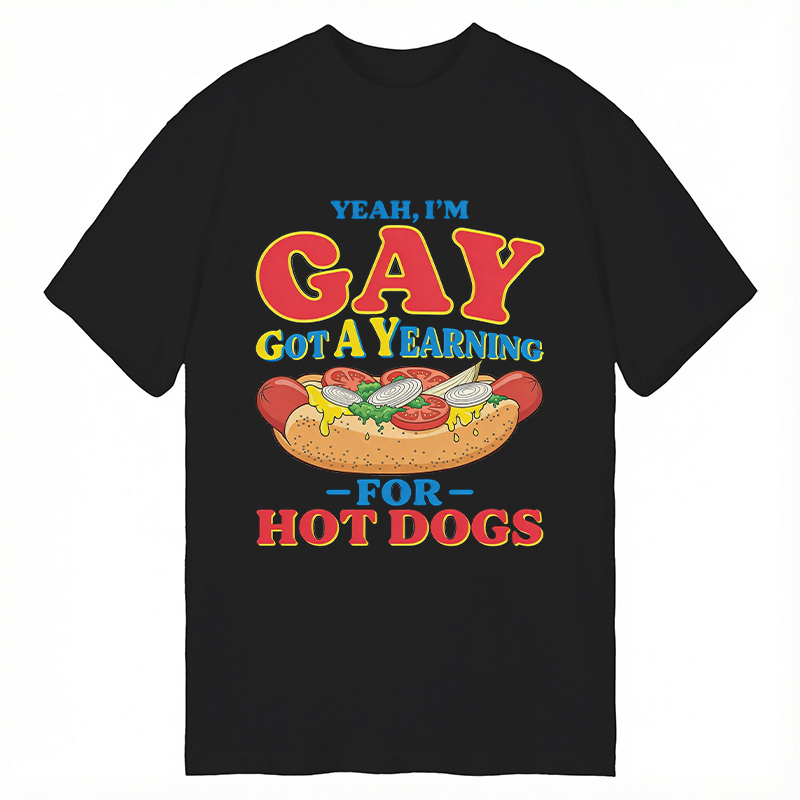 Tokyocanvas Yeah I'm Gay Got A Yearning for Hot Dogs Funny Meme Classic T-Shirt