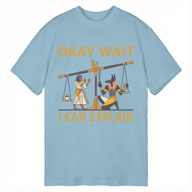 Tokyocanvas Okay Wait I Can Explain Ancient Egypt Humor Classic T-Shirt