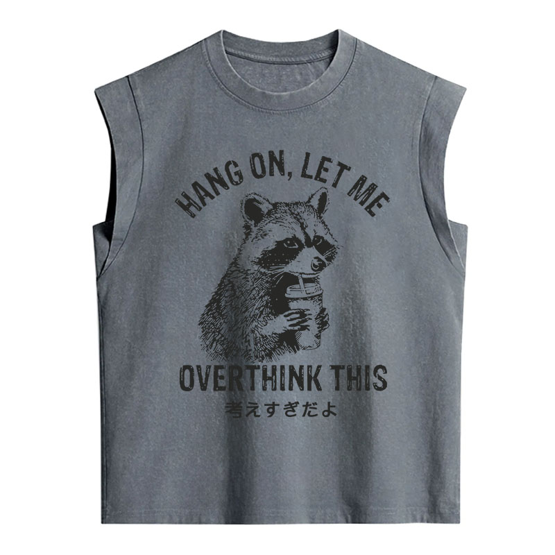 Tokyocanvas Hang On Let Me Overthink This Sleeveless Tank