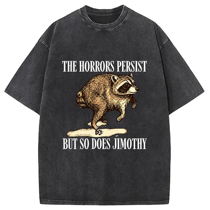Tokyocanvas The Horrors Persist But So Do Jimothy Washed T-Shirt