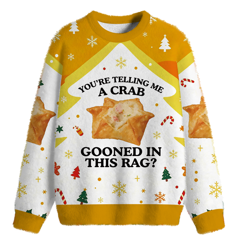 Tokyocanvas You're Telling Me A Crab Fuzzy Christmas Ugly Sweatshirt