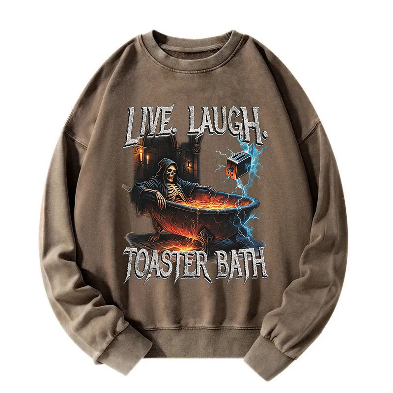 Tokyocanvas Live Laugh Toaster Bath Comfort Colors Funny Washed Sweatshirt