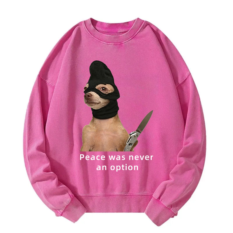 Tokyocanvas Peace Was Never an Option Dog Washed Sweatshirt