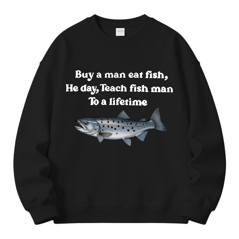 Tokyocanvas Buy A Man Eat Fsh Fleece Lined Sweatshirt