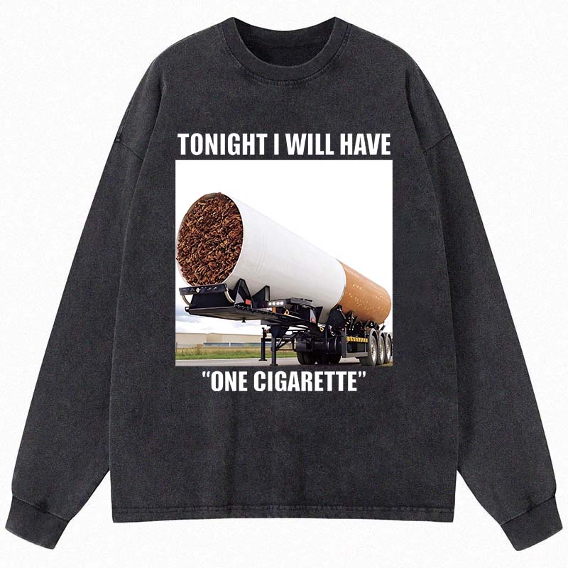 Tokyocanvas Tonight I Will Have One Meme Long Sleeve Washed T-Shirt