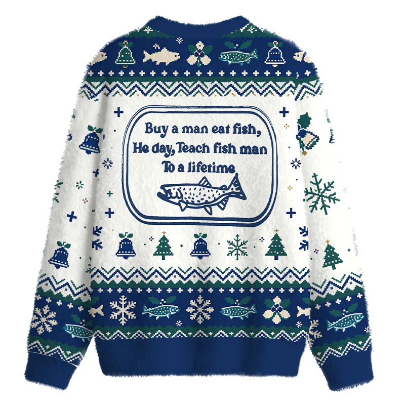 Tokyocanvas Teach fish man To a lifetime Fuzzy Christmas Ugly Sweatshirt